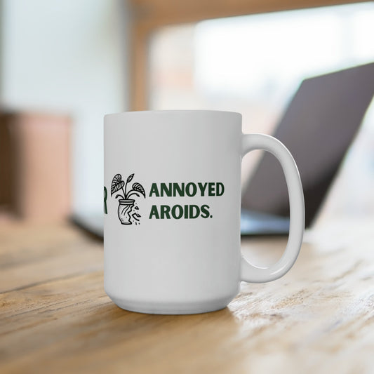 Fertilizer Ceramic Mug 15oz - Annoyed Aroids
